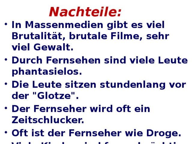 Nachteile: