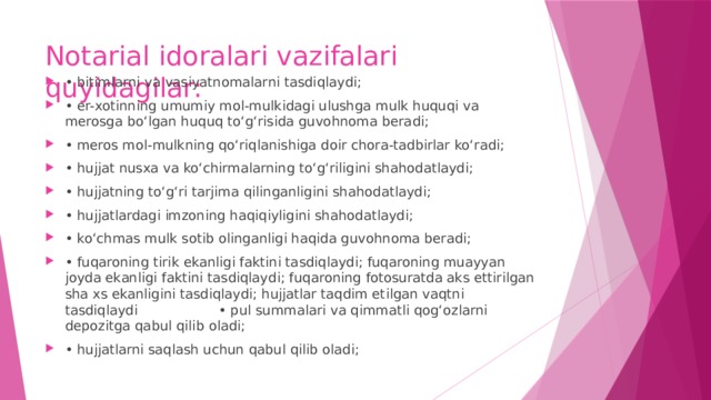 Notarial idoralari vazifalari quyidagilar: